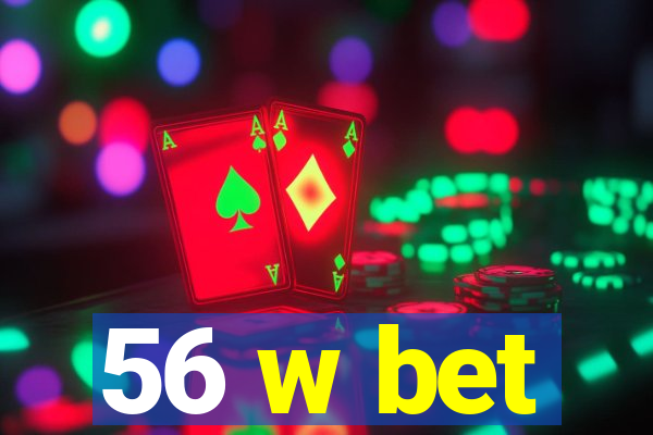 56 w bet